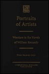 Portraits of Artists: Warriors in the Novels of William Kennedy