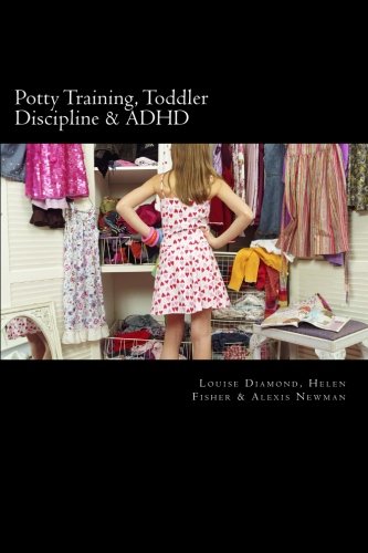 Potty Training, Toddler Discipline & ADHD: 3 Great Books All-In-One
