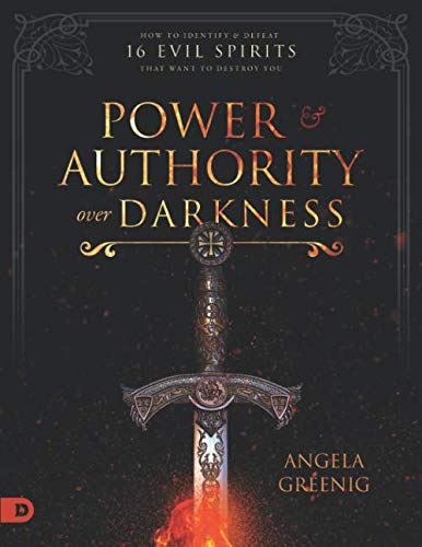 Power and Authority Over Darkness (Large Print Edition): How to Identify and Defeat 16 Evil Spirits that Want to Destroy You