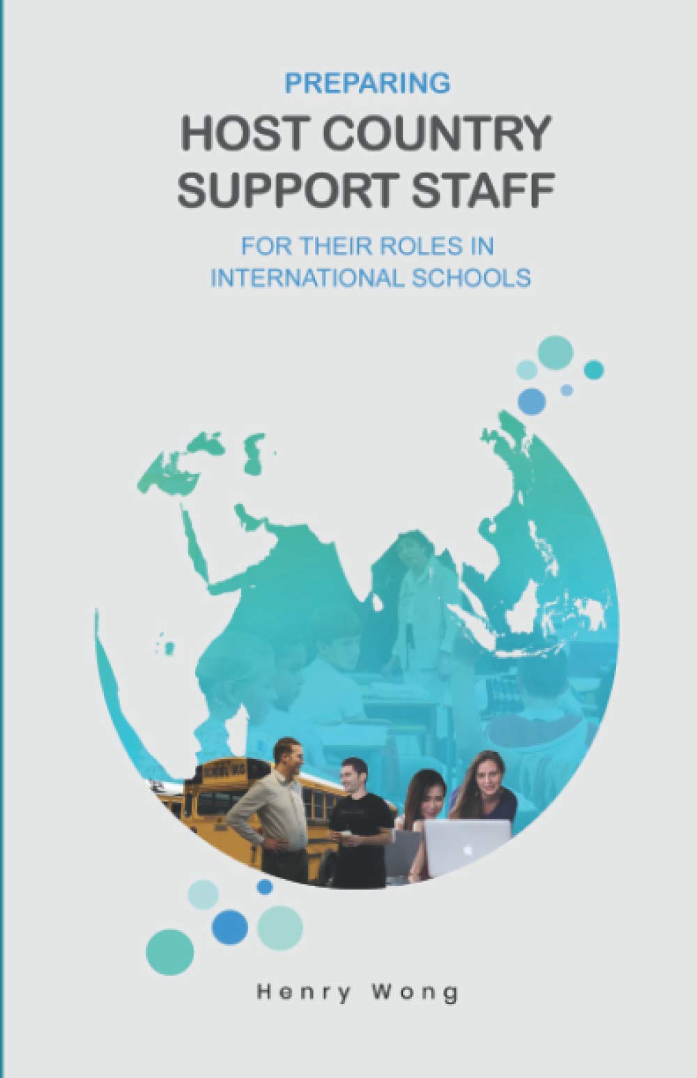 Preparing Host Country Support Staff for their Roles in International Schools