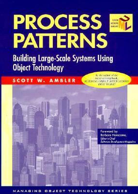 Process Patterns: Building Large-Scale Systems Using Object Technology