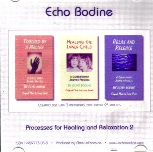 Processes for Healing and Relaxation 2: Touched By A Master ~ Healing The Inner Child ~ Relax And Release