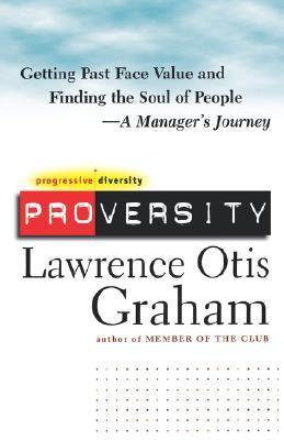 Proversity: Getting Past Face Value and Finding the Soul of People -- A Manager's Journey