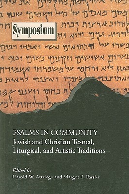 Psalms in Community: Jewish and Christian Textual, Liturgical, and Artistic Traditions (Symposium Series