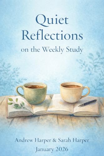 Quiet Reflections on the Weekly Study: A Monthly Companion for January 2026