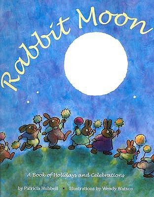Rabbit Moon: A Book of Holidays and Celebrations