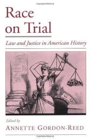 Race on Trial: Law and Justice in American History