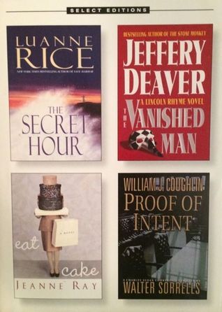 Reader's Digest Select Editions, Volume 268, 2003 #4: The Secret Hour / The Vanished Man / Eat Cake / Proof of Intent