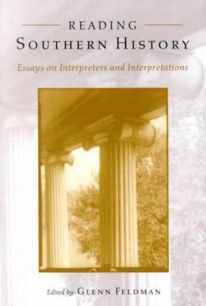 Reading Southern History: Essays on Interpreters and Interpretations