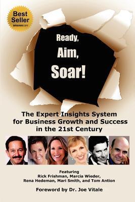 Ready, Aim, Soar! by Rena Hedeman: The Expert Insights System for Business Growth and Success in the 21st Century