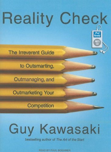 Reality Check: The Irreverent Guide to Outsmarting, Outmanaging, and Outmarketing Your Competition