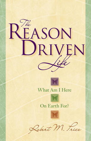 Reason Driven Life: What Am I Here on Earth For?