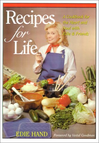 Recipes for Life: A Cookbook for the Heart and Soul with Edie & Friends