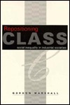 Repositioning Class: Social Inequality in Industrial Societies