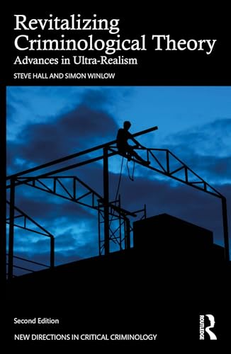 Revitalizing Criminological Theory: Advances in Ultra-Realism