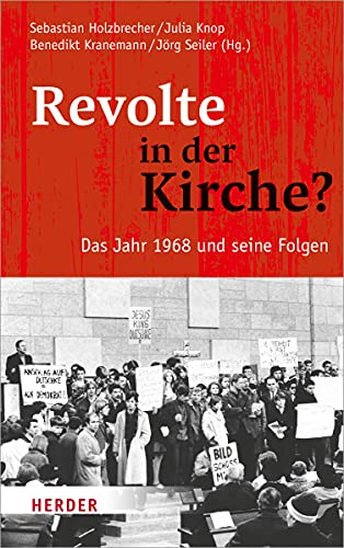 Revolte in Der Kirche?: Das Jahr 1968 Und Seine Folgen