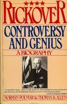 Rickover: Controversy and Genius: A Biography
