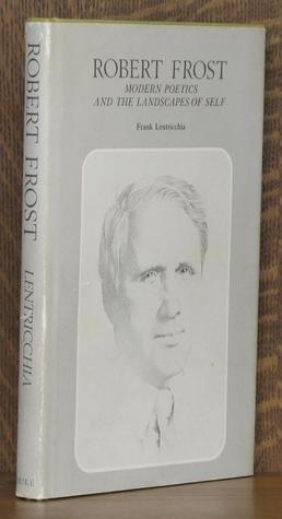 Robert Frost: Modern Poetics and the Landscapes of Self