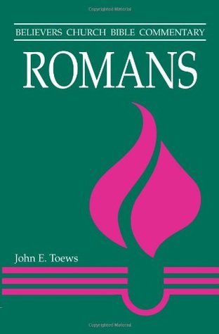Romans: Believers Church Bible Commentary