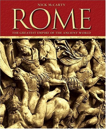 Rome: The Greatest Empire of the Ancient World