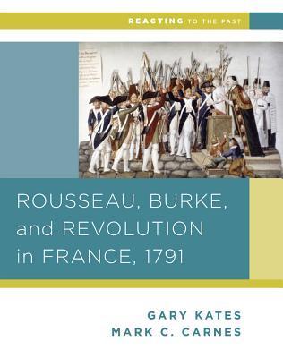 Rousseau, Burke and Revolution in France, 1791
