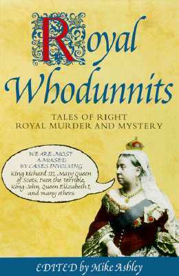 Royal Whodunnits: Tales of Right Royal Murder and Mystery