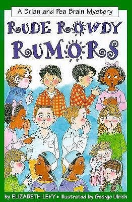 Rude Rowdy Rumors: A Brian and Pea Brain Mystery