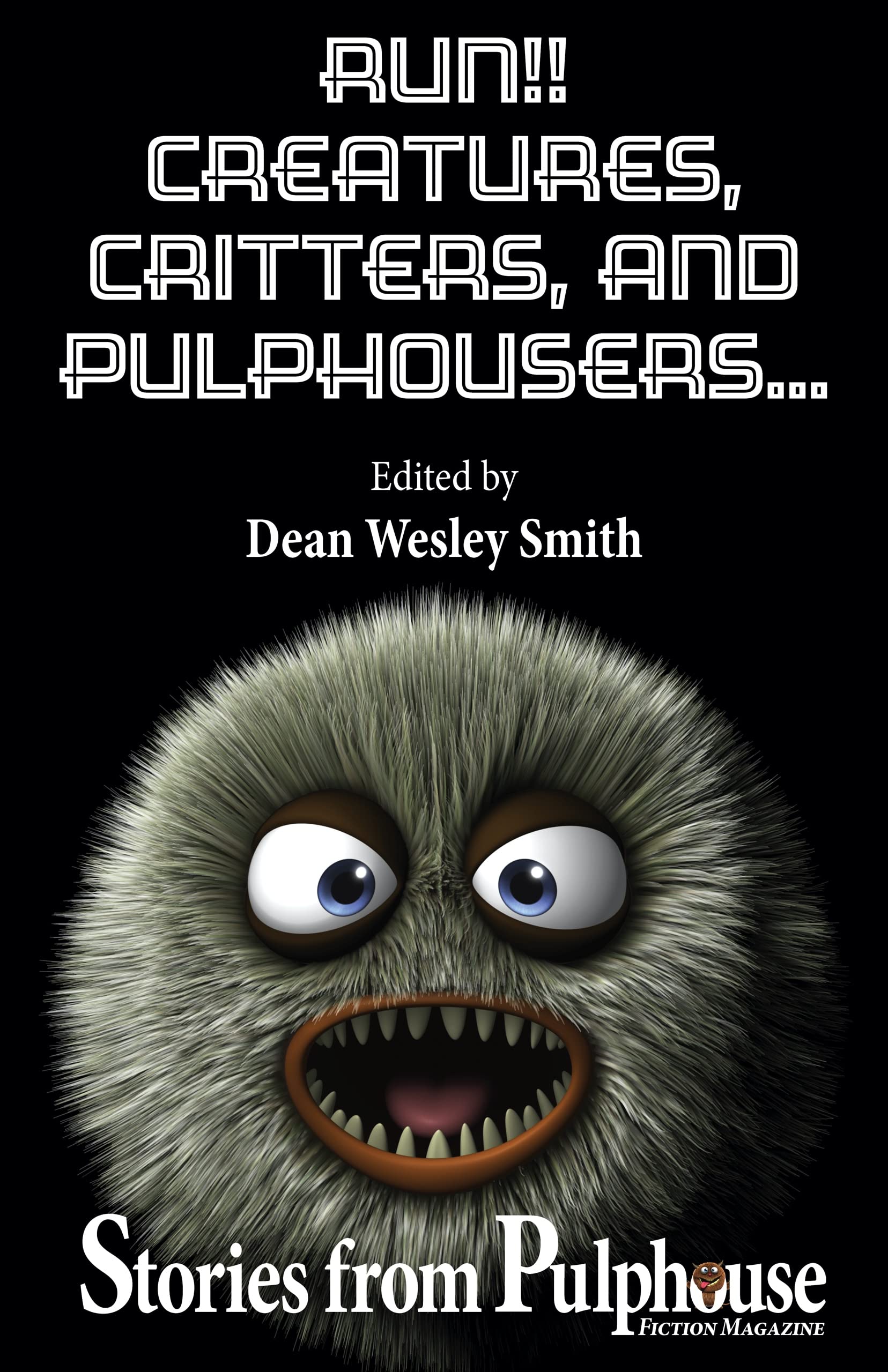 Run!! Creatures, Critters, and Pulphousers...: Stories from Pulphouse Fiction Magazine