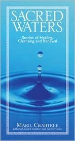 Sacred Waters: Stories Of Healing, Purification, And Renewal