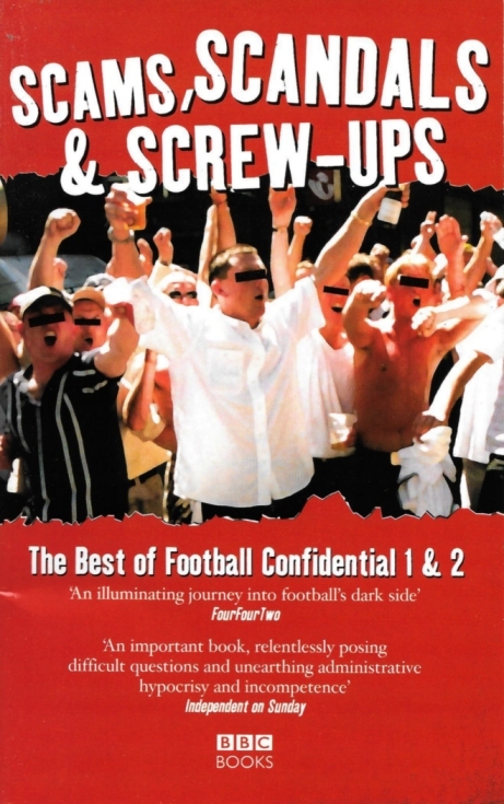 Scams, Scandals & Screw-ups: The Best Of Football Confidential 1 & 2