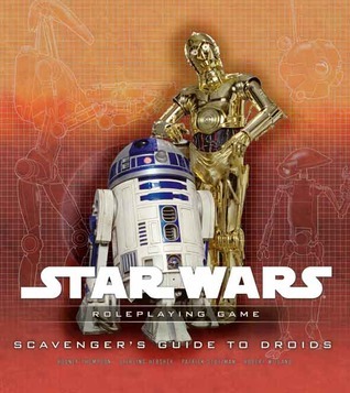 Scavenger's Guide to Droids: A Star Wars Roleplaying Game Supplement