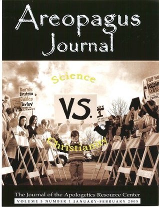 Science vs. Christianity. The Areopagus Journal of the Apologetics Resource Center. Volume5, Number1.
