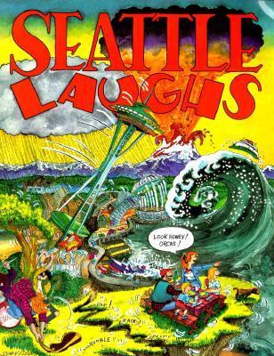 Seattle Laughs: Comic Stories About Seattle