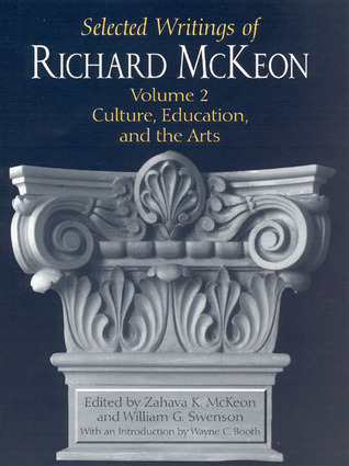 Selected Writings of Richard McKeon, Volume Two: Culture, Education, and the Arts