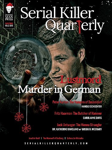 Serial Killer Quarterly Vol.2 Christmas Issue "Lustmord: Murder in German"