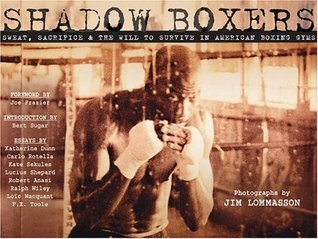 Shadow Boxers: Sweat, Sacrifice & the Will to Survive in American Boxing Gyms
