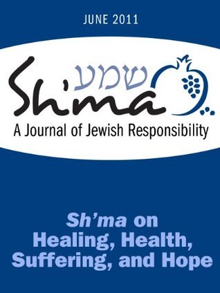 Sh'ma on Health, Healing, Suffering, and Hope