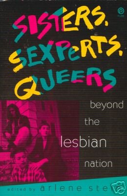 Sisters, Sexperts, Queers: Beyond the Lesbian Nation