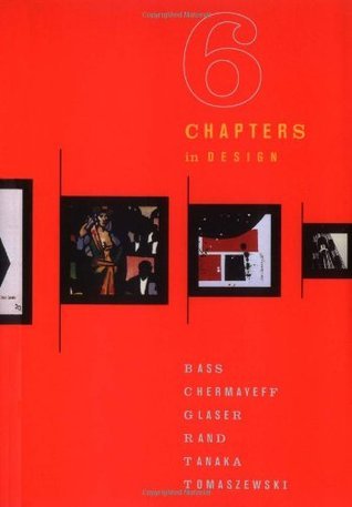 Six Chapters in Design: Saul Bass, Ivan Chermayeff, Milton Glaser, Paul Rand, Ikko Tanaka, Henryk Tomaszewski