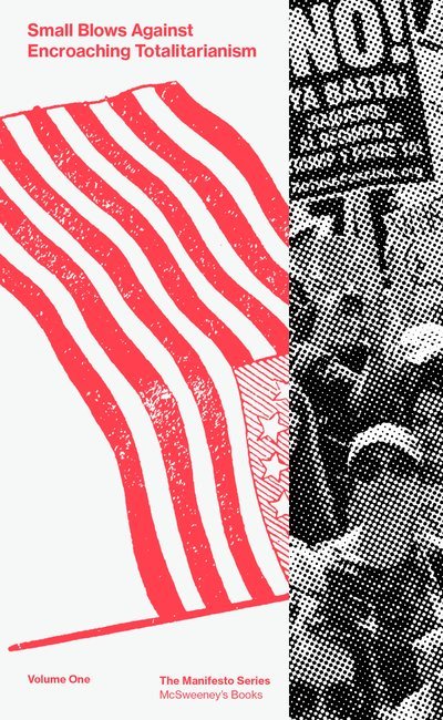 Small Blows Against Encroaching Totalitarianism Volume 1