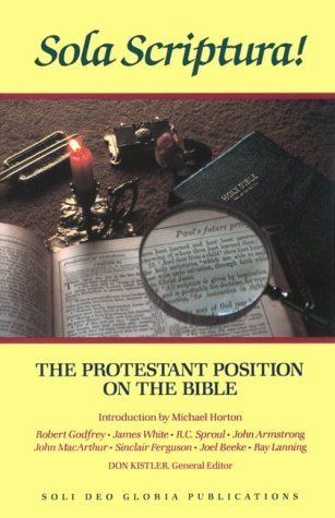 Sola Scriptura: The Protestant Position on the Bible