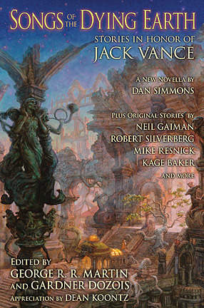 Songs of the Dying Earth: Stories in Honour of Jack Vance