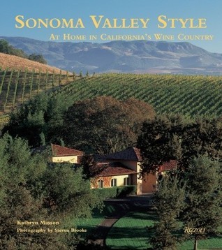 Sonoma Valley Style: At Home in California's Wine Country