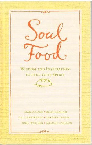 Soul Food : Wisdom and Inspiration to Feed Your Spirit