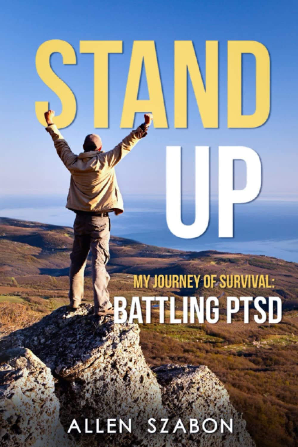 Stand Up!: My Journey Of Survival: Battling PTSD