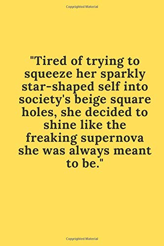 Star Shaped Notebook: Notes: Notebook - ruled - quote notebook - star shaped journal - yellow notepad - 100 pages. Tired of trying to squeeze her ... beige square holes, she decided to shine