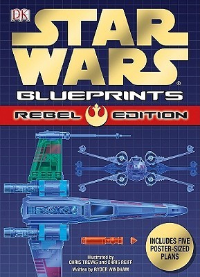 Star Wars Blueprints: Rebel Edition