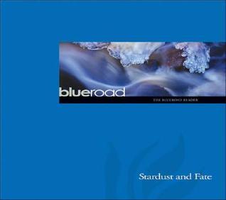 Stardust and Fate: The Blueroad Reader