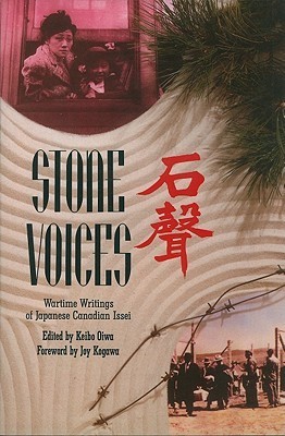 Stone Voices: Wartime Writings of Japanese Canadian Issei