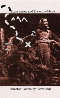 Storybooks and Treasure Maps - Selected Poems by Steve Eng